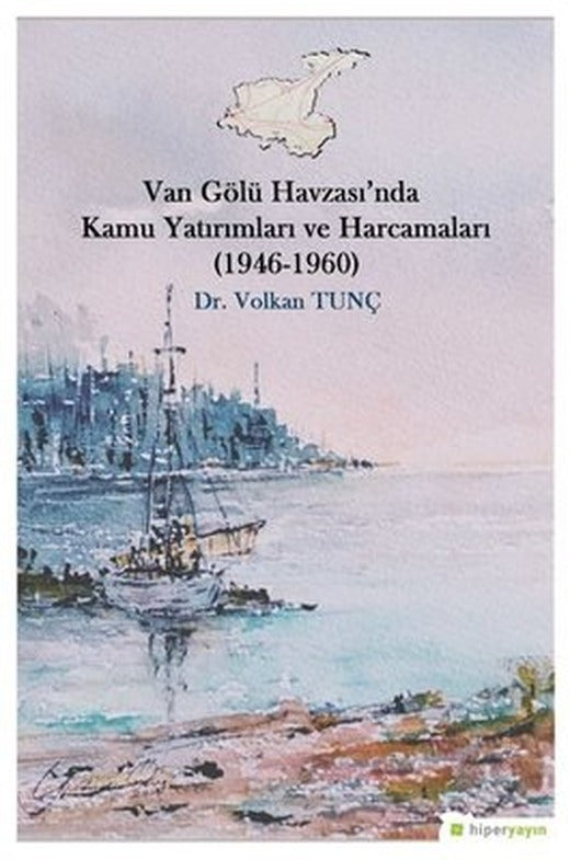Van Gölü Havzası'nda Kamu Yatırımları ve Harcamları-1940-1960 | Hiperlink