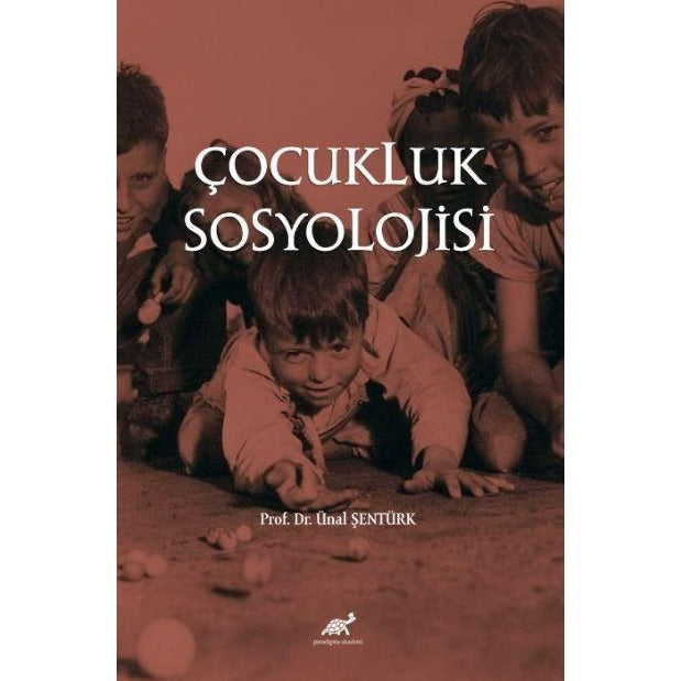 Çocukluk Sosyolojisi | Paradigma Akademi Yayınları (Ciltsiz)