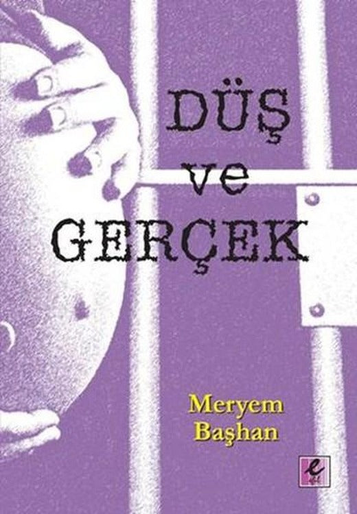 Düş ve Gerçek | Efil Yayınevi Yayınları (İnce Kapak)