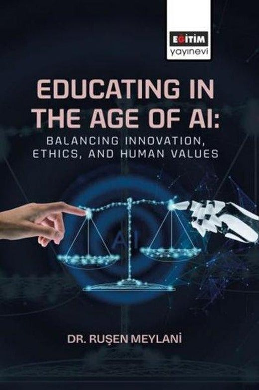 Educating in the Age of AI: Balancing InnovationEthicsand Human Values | Eğitim Yayınevi (İnce Kapak)