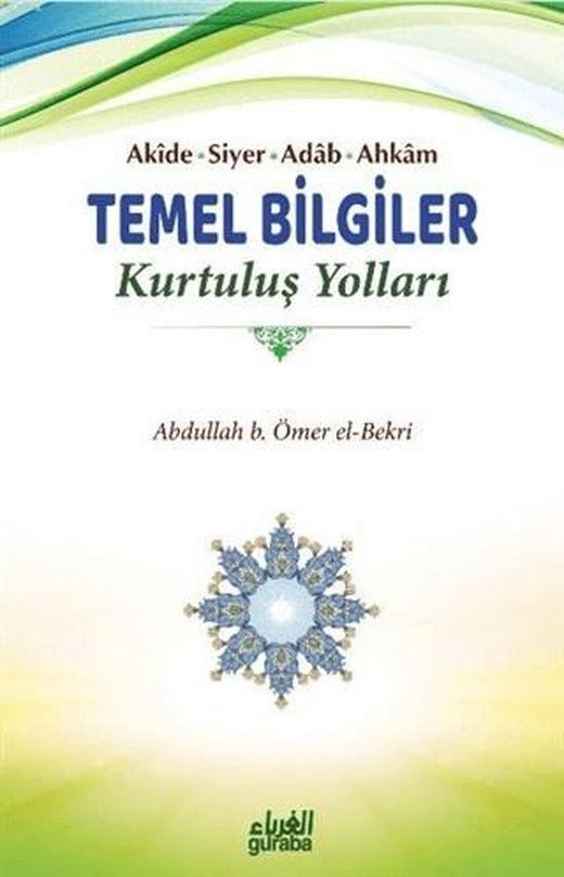 Akide Siyer Adab Ahkam Temel Bilgiler - Kurtuluş Yolları