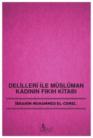 Delilleri ile Müslüman Kadının Fıkıh Kitabı