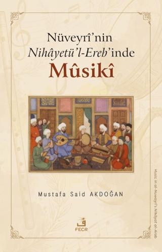 Nüveyri’nin Nihayetü’l-Ereb’inde Musiki