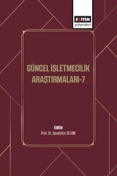 Güncel İşletmecilik Araştırmaları 7 | Eğitim Yayınevi (İnce Kapak)  - Resim 1
