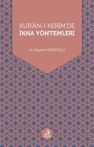 Kur'an-ı Kerim'de İkna Yöntemleri | Fecr Yayınları (İnce Kapak)  - Resim 1