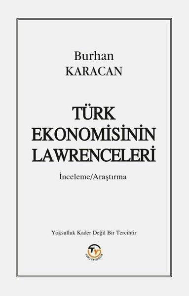Türk Ekonomisinin Lawrenceleri | Tunç Yayıncılık (İnce Kapak)  - Resim 1