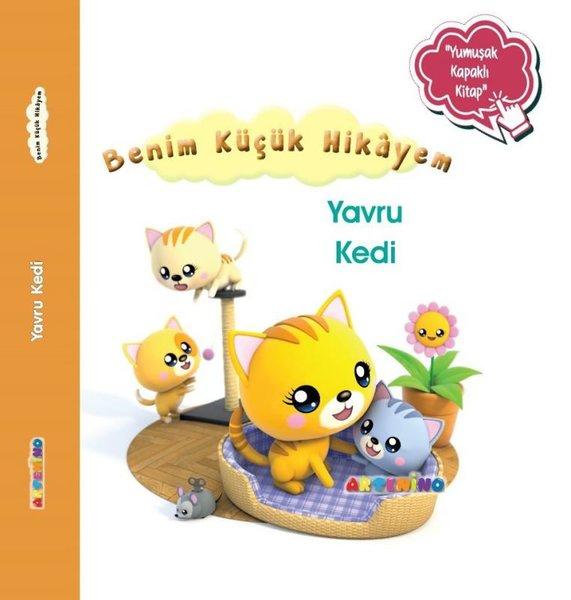 Yavru Kedi - Benim Küçük Hikayem-Yumuşak Kapaklı Kitap | Artenino Yayıncılık (İnce Kapak)  - Resim 1