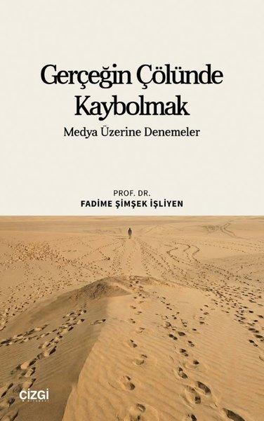 Gerçeğin Çölünde Kaybolmak - Medya Üzerine Denemeler | Çizgi Kitabevi (İnce Kapak)  - Resim 1
