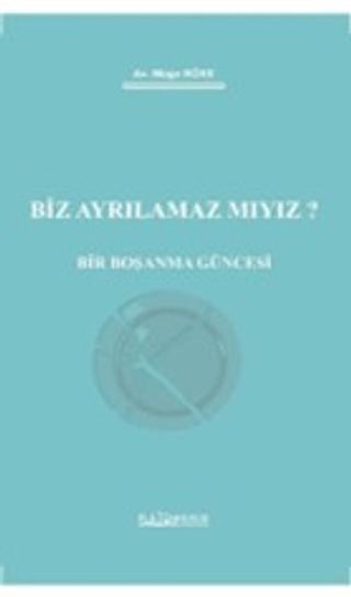 Biz Ayrılamaz Mıyız? - Bir Boşanma Güncesi