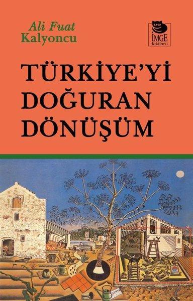 Türkiye'yi Doğuran Dönüşüm | İmge Kitabevi (İnce Kapak)  - Resim 1