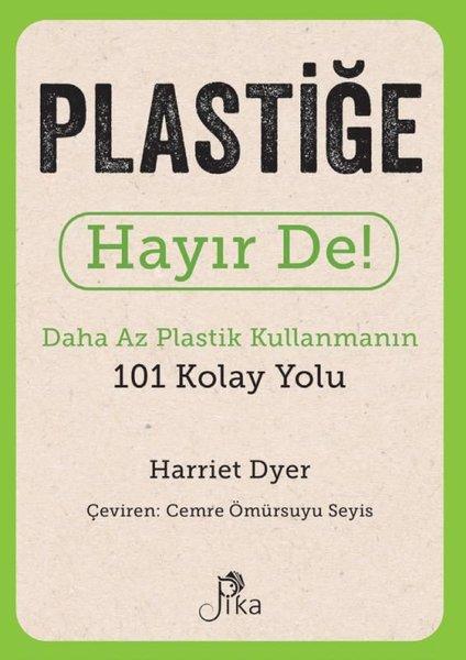 Plastiğe Hayır De! Daha Az Plastik Kullanmanın 101 Kolay Yolu | Pika (İnce Kapak)  - Resim 1
