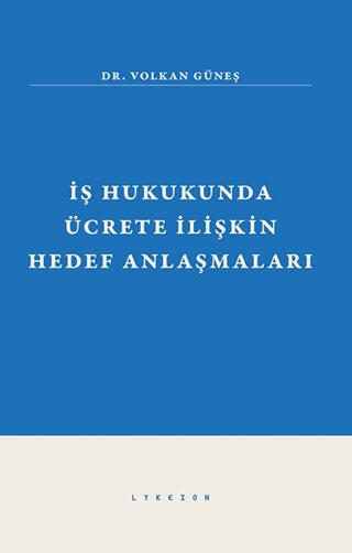 İş Hukukunda Ücrete İlişkin Hedef Anlaşmaları