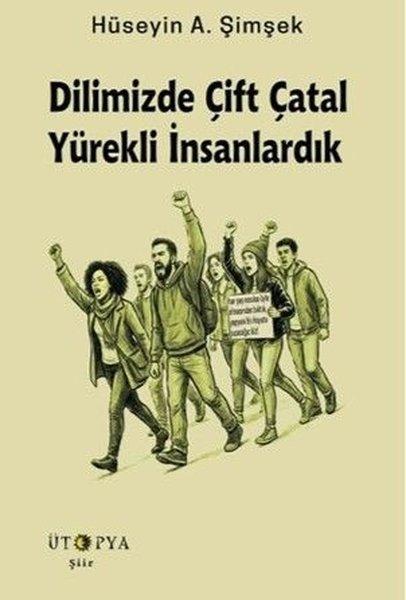 Dilimizde Çift Çatal Yürekli İnsanlardık | Ütopya Yayınevi (İnce Kapak)  - Resim 1