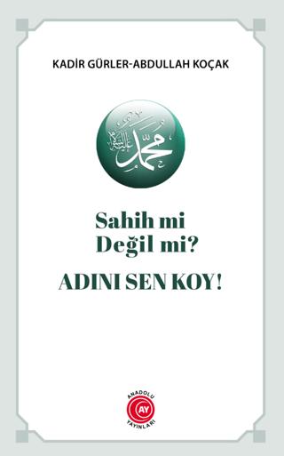 Sahih Mi Değil Mi? Adını Sen Koy! | Anadolu Ay Yayınları (Ciltsiz)  - Resim 1