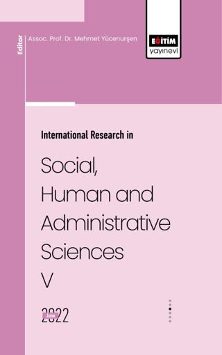 İnternatıonal Research İn Socıal, Human And Admınıstratıve Scıences V | Eğitim Yayınevi - Bilimsel Eserler (Ciltsiz)  - Resim 1