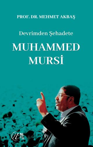 Devrimden Şehadete Muhammed Mursi | Nida Yayıncılık (Ciltsiz)  - Resim 1