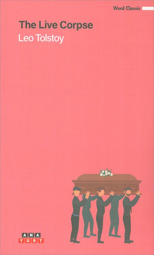 The Live Corpse - Leo Tolstoy - Anayurt Yayınları