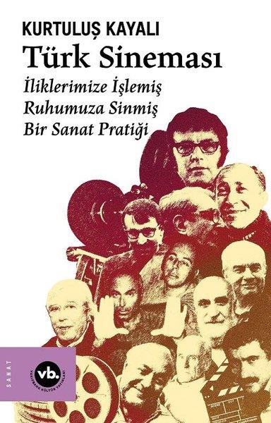 Türk Sineması - İliklerimize İşlemiş Ruhumuza Sinmiş Bir Sanat Pratiği | VakıfBank Kültür Yayınları (İnce Kapak)  - Resim 1