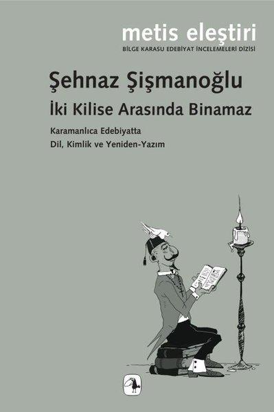 İki Kilise Arasında Binamaz - Karamanlıca Edebiyatta Dil Kimlik ve Yeniden - Yazım | Metis Yayınları (İnce Kapak)  - Resim 1