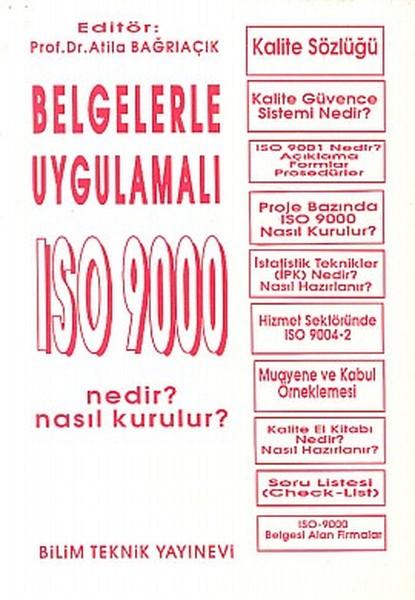 Belgelerle Uygulamalı ISO 9000 Nedir? Nasıl Kurulur? / ISO 9000 Uygulamasında İşletmelerde İstatisti | Bilim Teknik Yayınevi (İnce Kapak)  - Resim 1