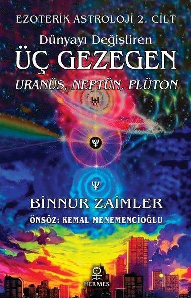 Dünyayı Değiştiren Üç Gezegen: Uranüs Neptün Plüton-Ezoterik Astroloji 2. Cilt | Hermes Yayınları (İnce Kapak)  - Resim 1