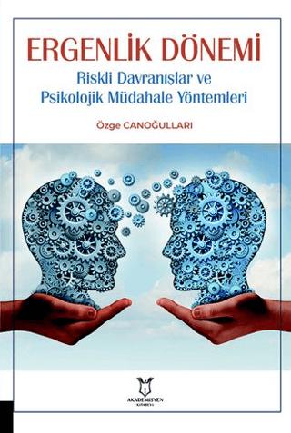Ergenlik Dönemi Riskli Davranışlar ve Psikolojik Müdahale Yöntemleri | Akademisyen Kitabevi (Ciltsiz)  - Resim 1