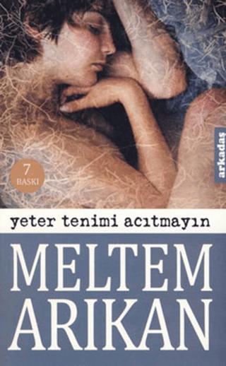 Yeter Tenimi Acıtmayın | Arkadaş Yayınları (Ciltsiz)  - Resim 1