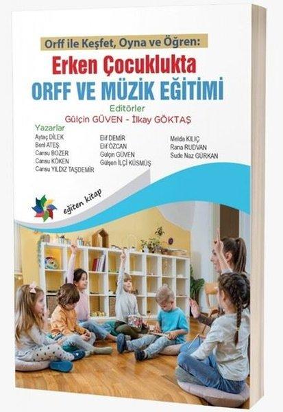 Erken Çocuklukta Orff ve Müzik Eğitimi - Orff İle Keşfet Oyna ve Öğren | Eğiten Kitap (İnce Kapak)  - Resim 1