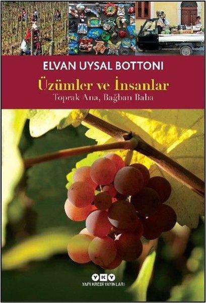 Üzümler ve İnsanlar - Toprak Ana Bağban Baba | Yapı Kredi Yayınları (İnce Kapak)  - Resim 1