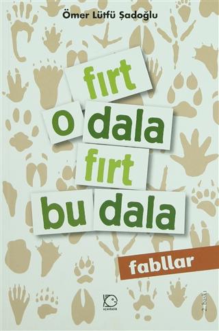 Fırt O Dala Fırt Bu Dala (Fabller) | Uçanbalık Yayıncılık (Ciltsiz)  - Resim 1