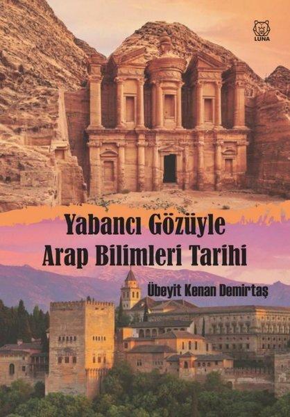 Yabancı Gözüyle Arap Bilimleri Tarihi | Luna Yayınları (İnce Kapak)  - Resim 1