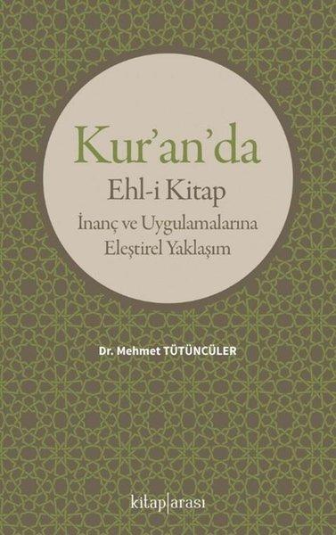 Kur'an'da Ehl-i Kitap: İnanç ve Uygulamalarına Eleştirel Yaklaşım | Kitap Arası (İnce Kapak)  - Resim 1