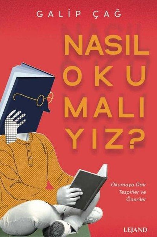 Nasıl Okumalıyız? Okumaya Dair Tespitler ve Öneriler | Lejand (e-Kitap)
