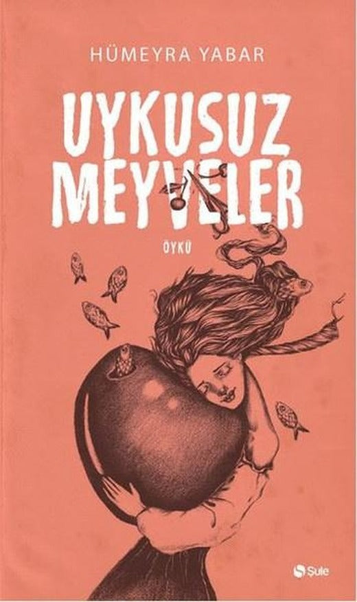 Uykusuz Meyveler | Şule Yayınları (İnce Kapak)