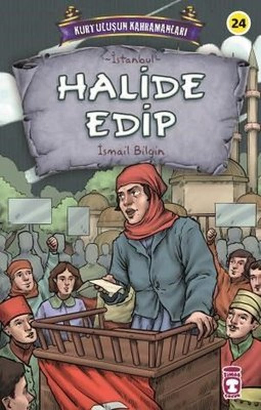Halide Edip - Kurtuluşun Kahramanları | Timaş Çocuk