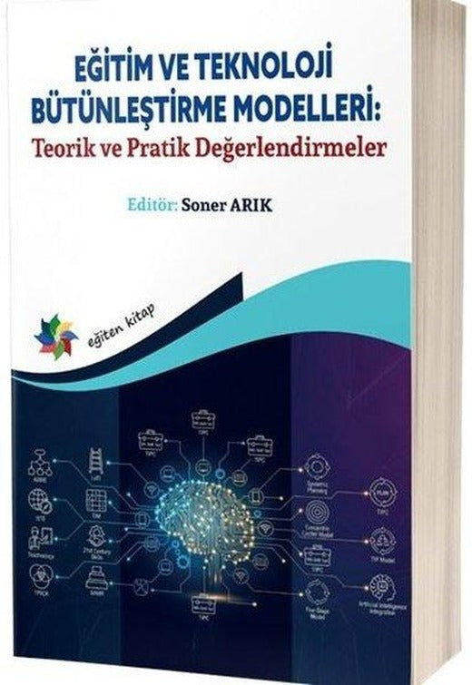 Eğitim ve Teknoloji Bütünleştirme Modelleri: Teorik ve Pratik Değerlendirmeler | Eğiten Kitap (İnce Kapak)