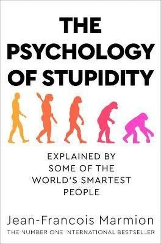 The Psychology of Stupidity: Explained by Some of the World's Smartest People | Pan MacMillan