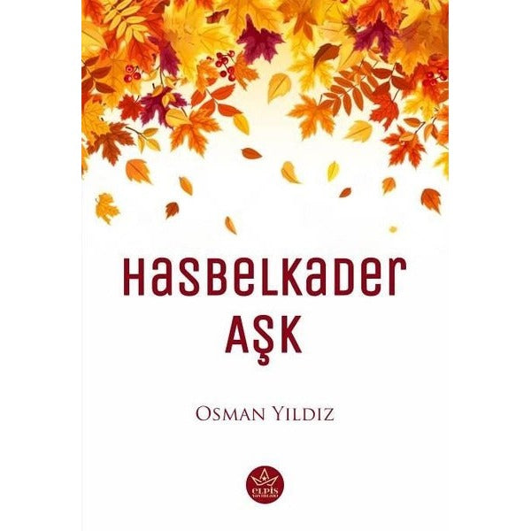 Hasbelkader Aşk | Elpis Yayınları