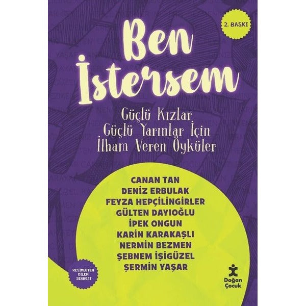 Ben İstersem - Güçlü Kızlar Güçlü Yarınlar İçin İlham Veren Öyküler | Doğan Çocuk (İnce Kapak)