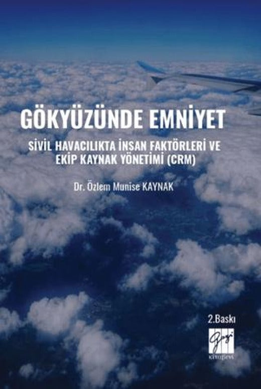 Gökyüzünde Emniyet Sivil Havacılıkta İnsan Faktörleri Ve Ekip Kaynak Yönetimi (CRM)