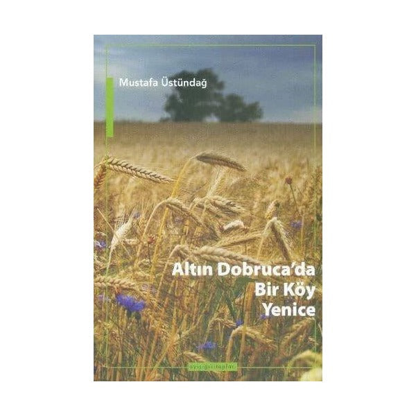 Altın Dobruca’da Bir Köy: Yenice