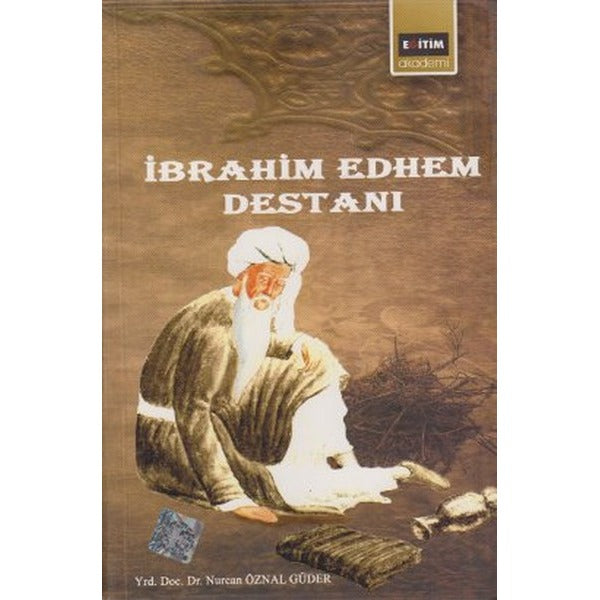 İbrahim Edhem Destanı | Eğitim Yayınevi (Ciltsiz)