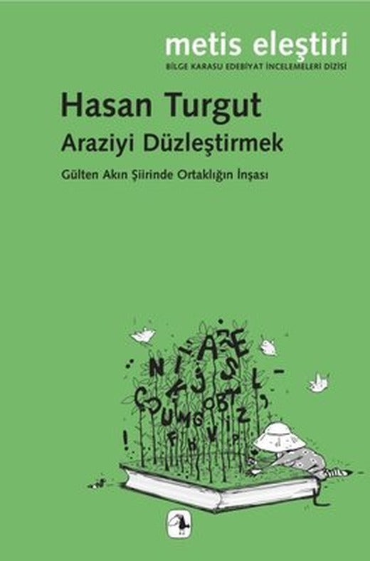 Araziyi Düzleştirmek - Gülten Akın Şiirinde Ortaklığın İnşası | Metis Yayınları