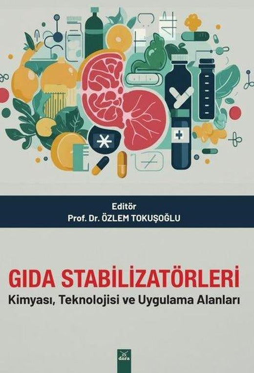 Gıda Stabilizatörleri - Kimyası Teknolojisi ve Uygulama Alanları | Dora Yayıncılık (İnce Kapak)