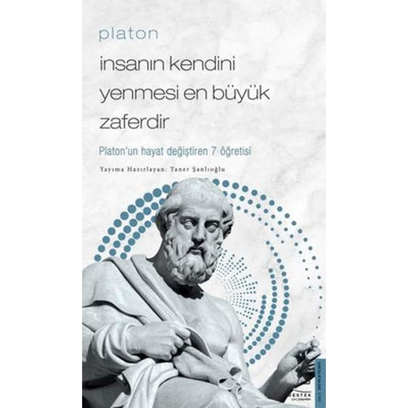 Platon - İnsanın Kendini Yenmesi En Büyük Zaferdir | Destek Yayınları