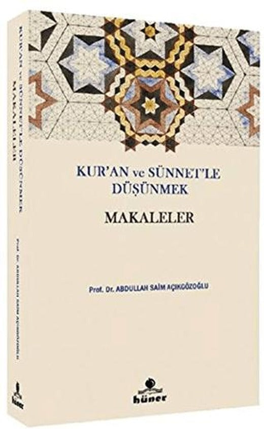 Kur’an ve Sünnetle Düşünmek - Makaleler