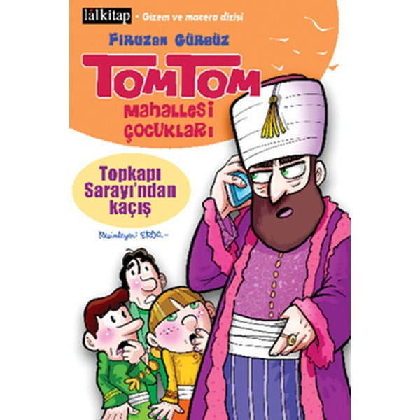 Tomtom Mahallesi Çocukları Topkapı Sarayı'ndan Kaçış | Lal - Çocuk Kitapları Dizisi (İnce Kapak)