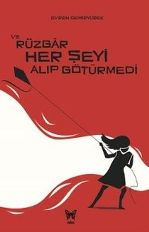 Ve Rüzgar Her Şeyi Alıp Götürmedi | Nika Yayınevi (İnce Kapak)