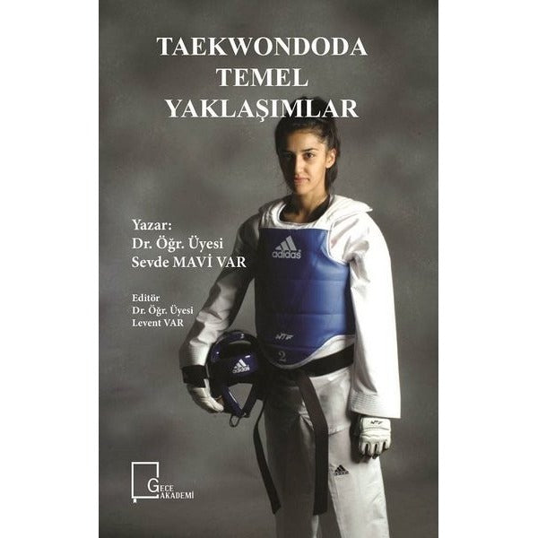 Taekwondoda Temel Yaklaşımlar | Gece Akademi (İnce Kapak)