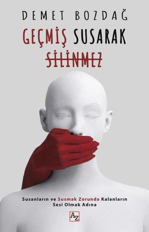 Geçmiş Susarak Silinmez | Az Kitap (İnce Kapak)